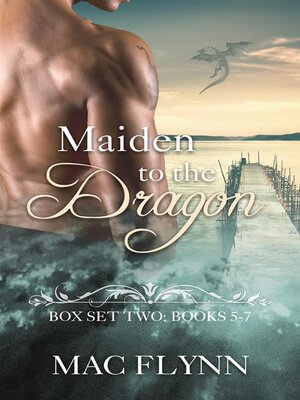 cover image of Maiden to the Dragon--Box Set Two--Books 5--7 (Dragon Shifter Romance)